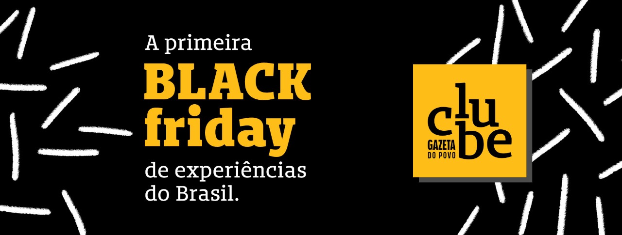 Black Friday do Clube Gazeta vai te fazer viver Curitiba